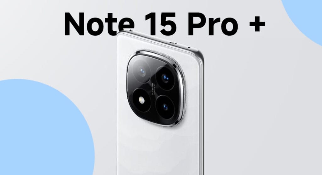 Redmi nota 15 Pro+ recibe la certificación oficial, comience de inmediato Note 15 Pro